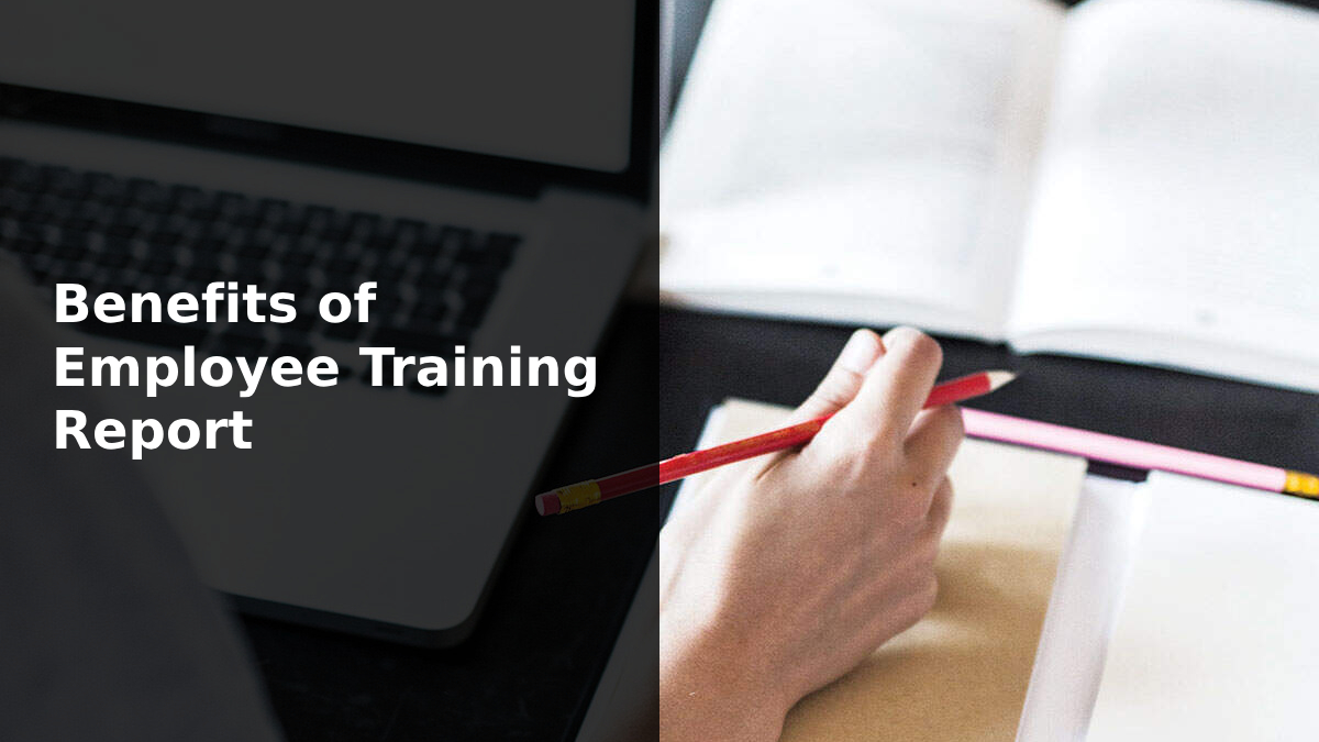 ประโยชน์ของการจัดทำ รายงานการอบรมพนักงาน