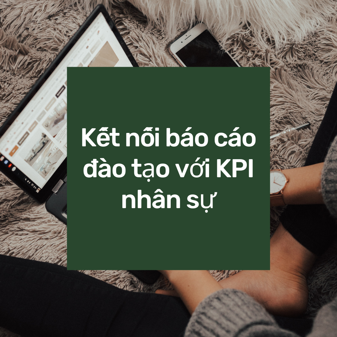 Kết nối báo cáo đào tạo với KPI nhân sự